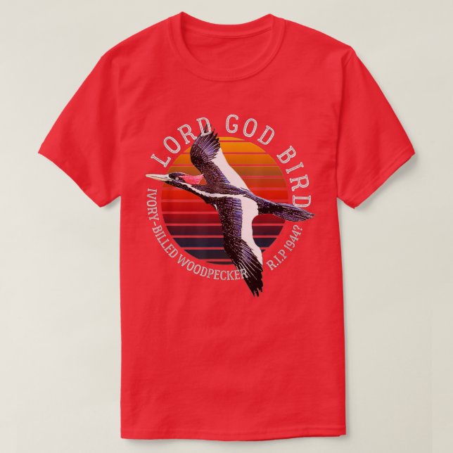 Lord God Bird Ivory-Billed Woodpecker Cryptid Exti T Shirt (Design framsida)