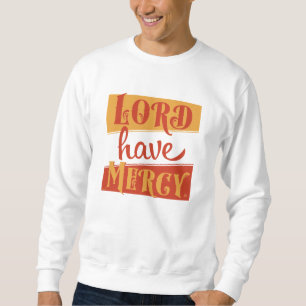 Lord have Mercy Lång Ärmad Tröja