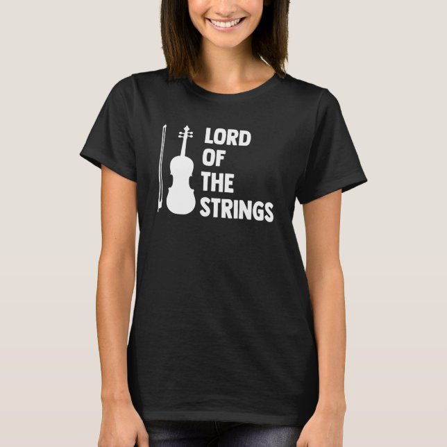 Lord of the Strings Pluting Violin Instrument Musi T Shirt (Framsida)