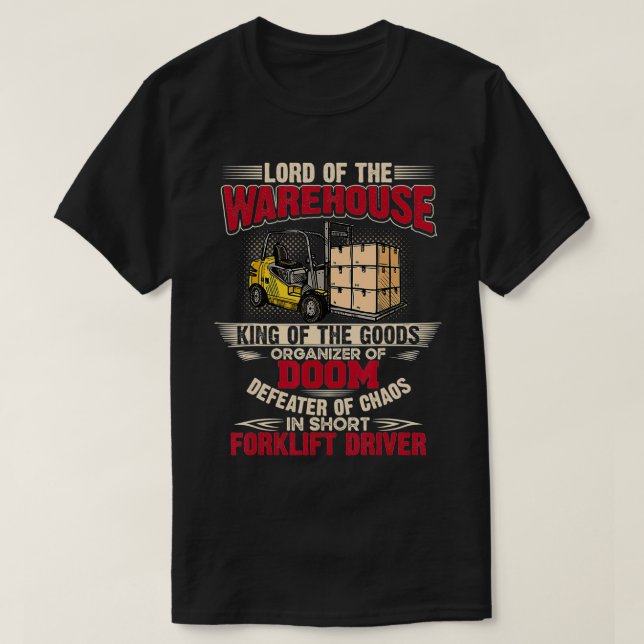 Lord Of The Warehouse Forklift Truck Driver Operat T Shirt (Design framsida)