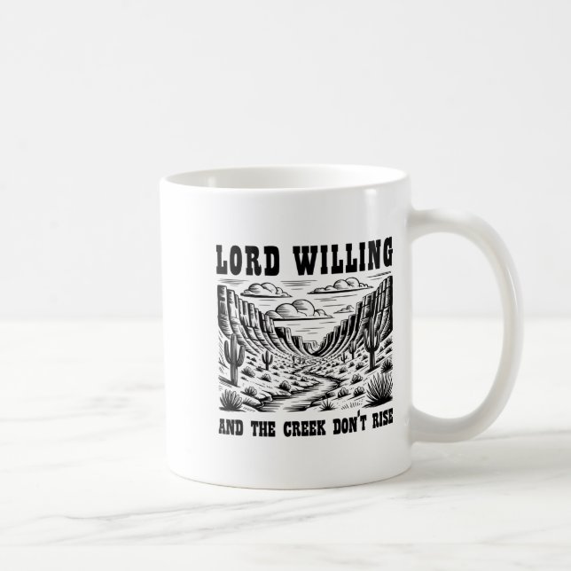 Lord Willing And The Creek Don't Rise  Kaffemugg (Höger)