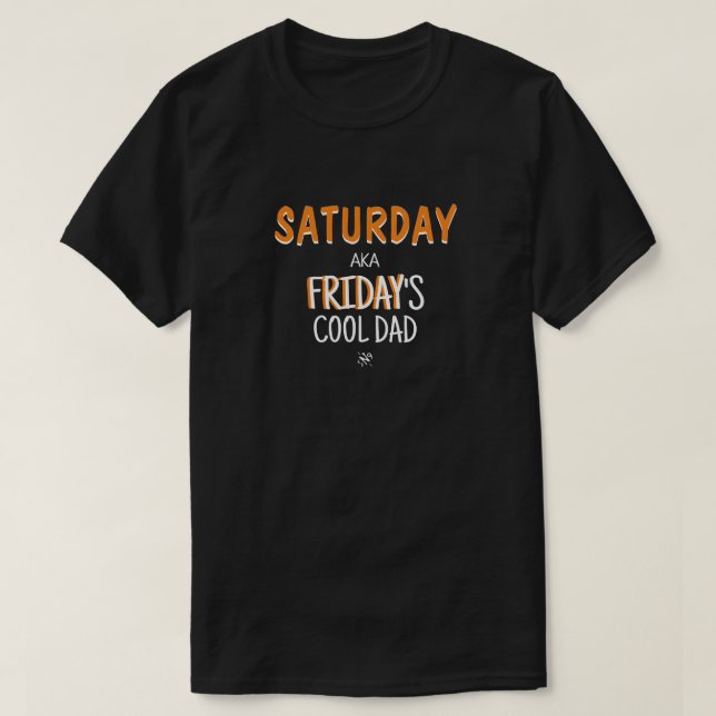 Lördag alias Fredag coola pappa v2 T Shirt (Design framsida)