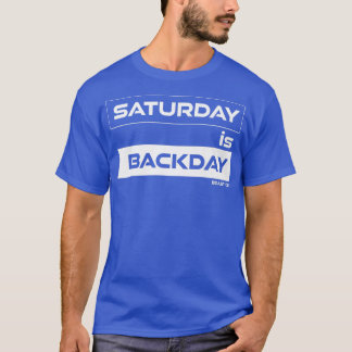 lördag är backday Back lördagGym Motivation Fi T Shirt