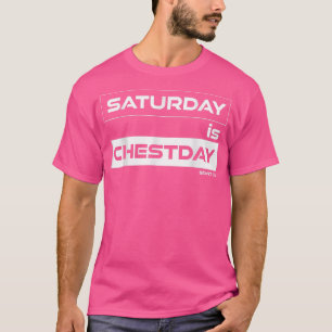 lördag är Chestday Chest lördag Gym Motivatio T Shirt