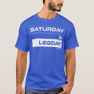 lördag är Legday Training Gym Motivation Fitness T Shirt