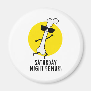 lördagskväll Femur Funny Bone Pun Magnet