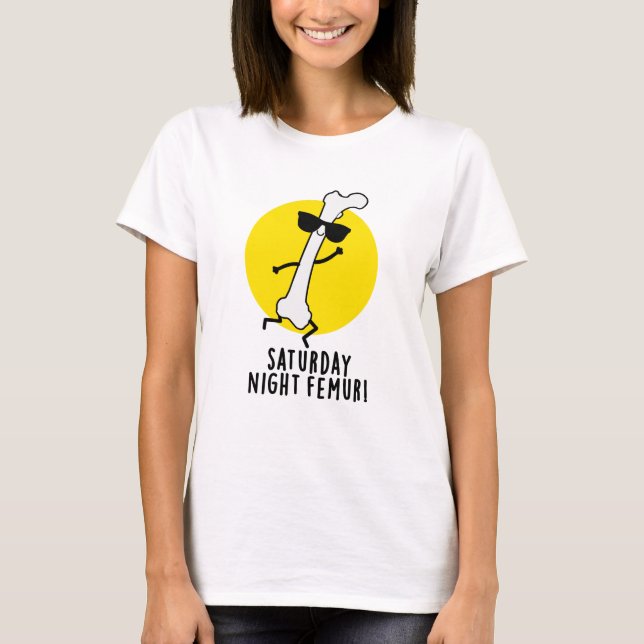 lördagskväll Femur Funny Bone Pun T Shirt (Framsida)