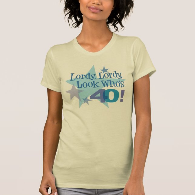Lordy Lordy, Look som är 40! T-shirt (Framsida)
