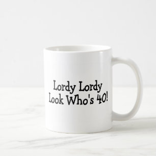 Lordy Lordy Look Whos 40 Kaffemugg