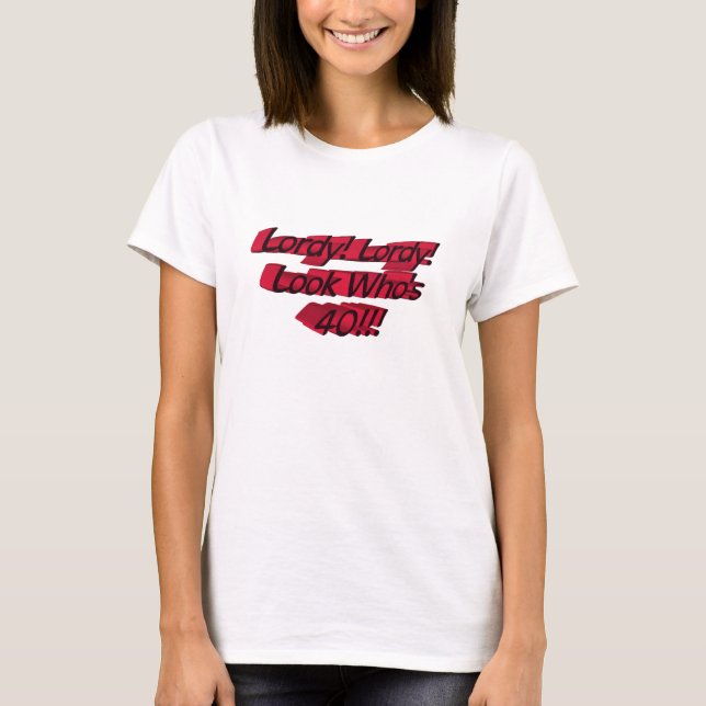 Lordy! Lordy! Se vem är T-tröja 40 T-shirt (Framsida)
