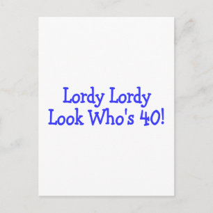 Lordy Lordy Se Whos 40 Birthday Blue Vykort