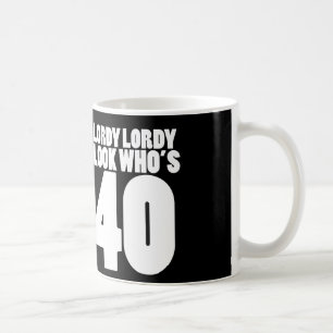 Lordy Lordy ser ut som 40 Kaffemugg