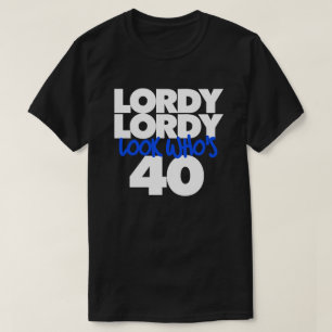 Lordy Lordy ser ut som 40 T Shirt