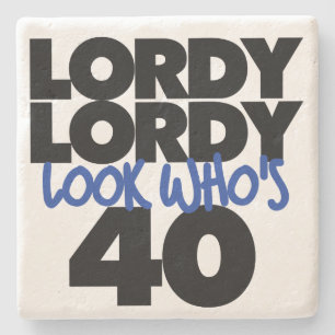 Lordy Lordy ser ut som är 40 år gammal Stenunderlägg
