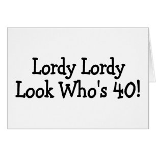 Lordy Lordy ser Whos 40 Hälsningskort