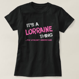 Lorraine sak skulle du inte förstå T-Shirt
