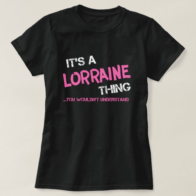 Lorraine sak skulle du inte förstå T-Shirt (Design framsida)
