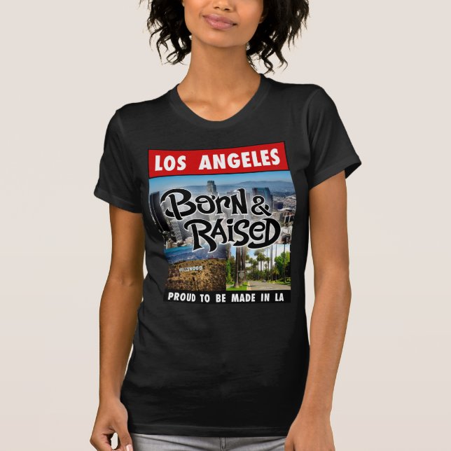 Los Angeles som är född & lyfts Tee Shirt (Framsida)