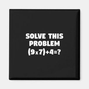 Lös detta problem (9x7)+4=67 Rolig elementär matem Magnet