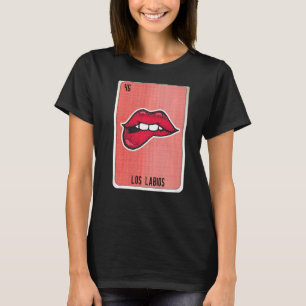 Los Labios Mexican Slang Lottery Bingo Cards T Shirt
