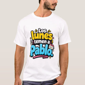 Los lunes temen a Pablo. Camiseta divertida  T Shirt