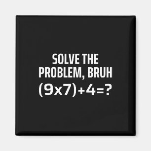 Lös Problemet Bruh 67 Sex Sju Rolig Matematik Te Magnet