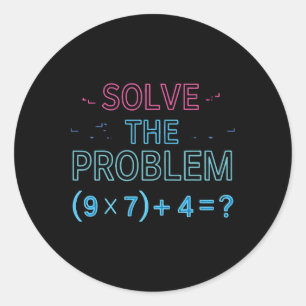 Lös Problemet Gör Matematiken 67 Meme Rolig Lärare Runt Klistermärke