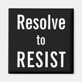 Lös upp till RESIST, fet vit text på svart magnet