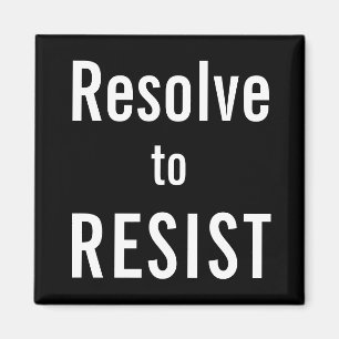 Lös upp till RESIST, fet vit text på svart magnet