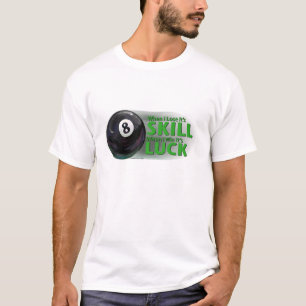 Lose Skill Win Tur 8 Boll Tee Shirt
