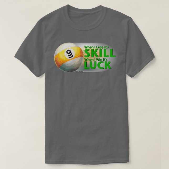 Lose Skill Win Tur 9 Boll T Shirt (Design framsida)
