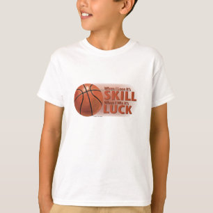 Lose Skill Win Tur Basketball Tee Shirt