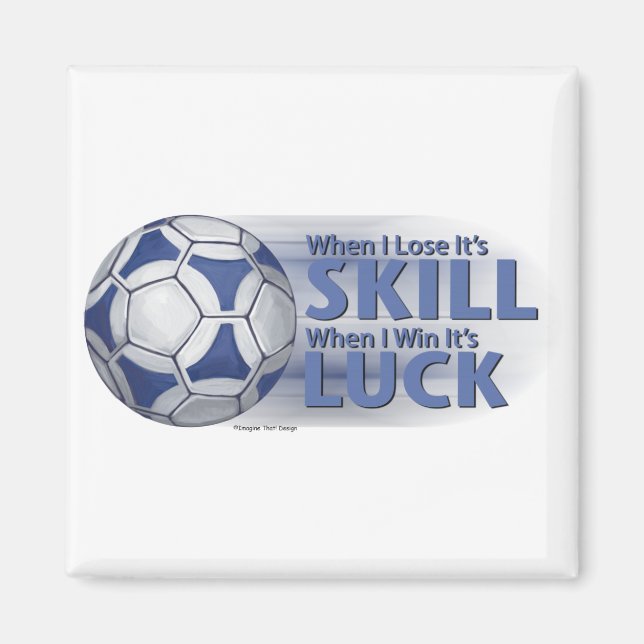 Lose Skill Win Tur Futbal Magnet (Framsidan)