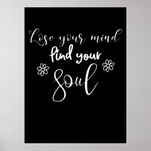 Lose Your Mind Find Your Soul Citat Typografi Poster