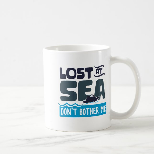 Lost At Sea Dont Bother Me Cruise Trip  Kaffemugg (Höger)