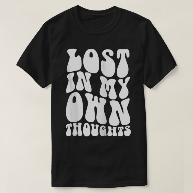 Lost in my own thoughts aesthetic trendy Zip  T Shirt (Design framsida)