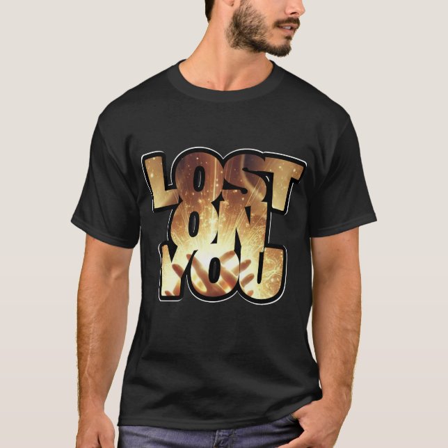 Lost On You – Black T-Shirt (Framsida)