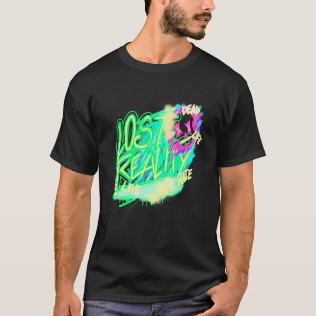 Lost Reality Rave EDM House Music Techno Music Fes T Shirt (Framsida)