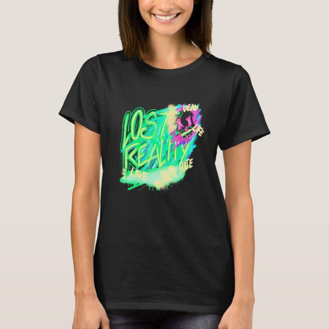 Lost Reality Rave EDM House Music Techno Music Fes T Shirt (Framsida)