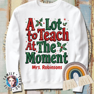 Lot to Teach at the Moment T Shirt