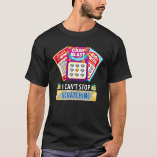 Lottery I Can't Stop Scratching Scratch Off Lotter T Shirt
