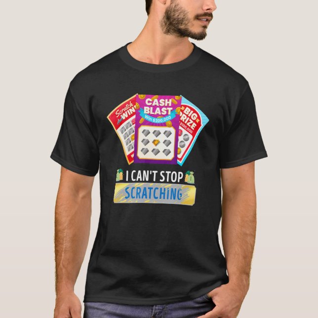 Lottery I Can't Stop Scratching Scratch Off Lotter T Shirt (Framsida)