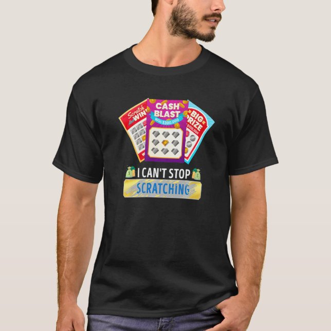 Lottery I Can't Stop Scratching Scratch Off Lotter T Shirt (Framsida)