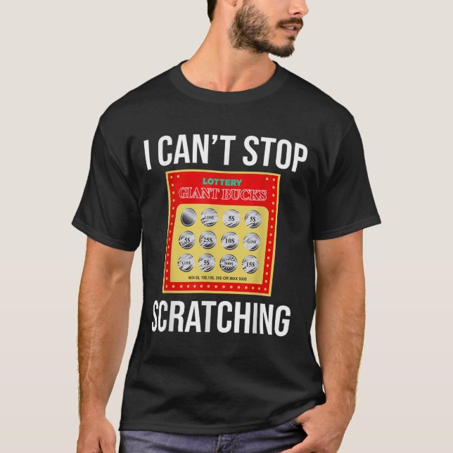 Lottery I Can't Stop Scratching - Scratch Ticket  T Shirt (Framsida)