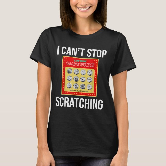 Lottery I Can't Stop Scratching - Scratch Ticket  T Shirt (Framsida)