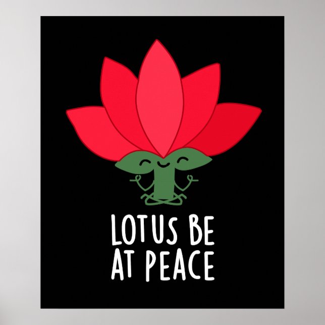 Lotus Be at Peace Funny Plant Pun Mörk BG Poster (Framsidan)