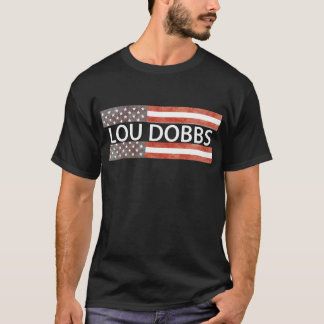 Lou Dobbs T Shirt