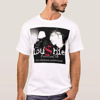 Lou$hie     Carta LouChiewww.myspace.com/ohpros T-shirt