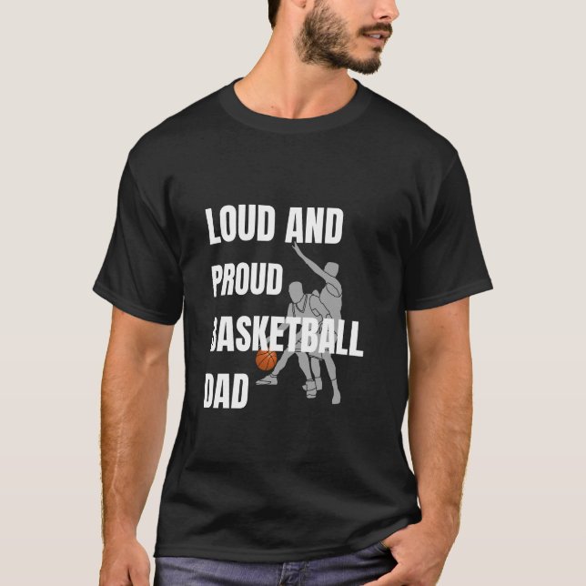 Loud och Proud Basketball Pappa T Shirt (Framsida)