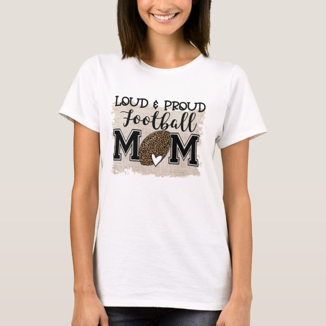 Loud och Proud Football Mamma T Shirt (Framsida)